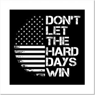 don't let the hard days win Posters and Art